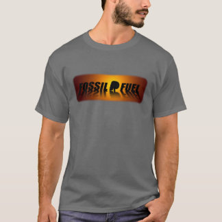 Fossil Fuel T Shirt