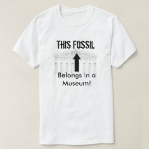 Fossil hör hemma i museum t-shirt