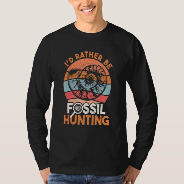 Fossil Hunter, jag skulle hellre vara Fossil Hunti T Shirt (Framsida)