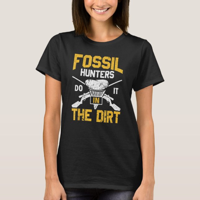 Fossil Hunters Do It In The Dirt Fossil Tooth Shar T Shirt (Framsida)