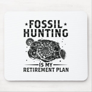 Fossil-jakt är min pension-plan musmatta