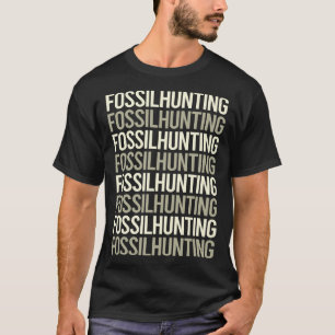 Fossiljakt Fossiler Paleontologi Paleontolog T Shirt