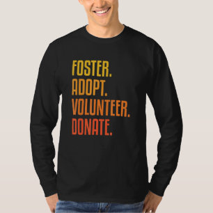 Foster Adobes frivilliga donate Animal Cat Hund Re T Shirt