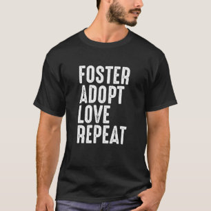 Foster Adopt Kärlek Upprepa Hund Cat Rädda djuren T Shirt