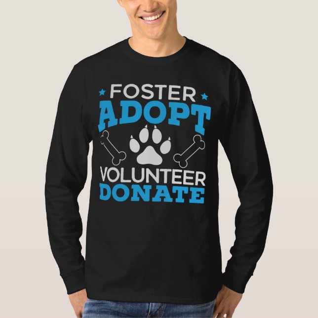 Foster Adopt Volunteer Donate Animal Rights Animal T Shirt (Framsida)