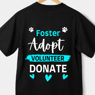 Foster Adopt Volunteer Donate Funny Rädda djuren T Shirt