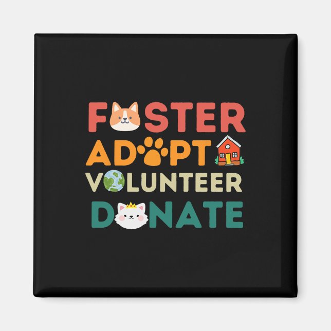 Foster Adopt Volunteer Donate Rädda djuren Shelte Magnet (Framsidan)