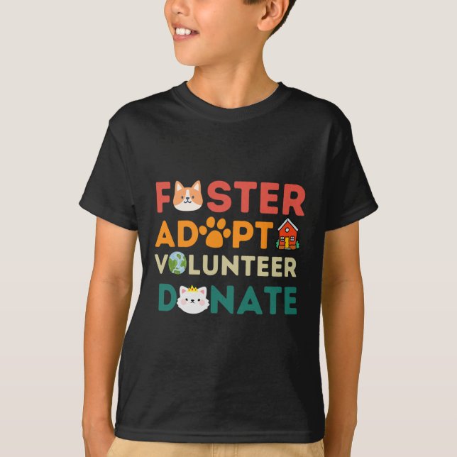 Foster Adopt Volunteer Donate Rädda djuren Shelte T Shirt (Framsida)