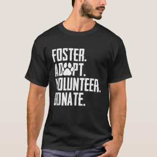Foster adopterar frivillig Donate Rädding Djurskyd T Shirt