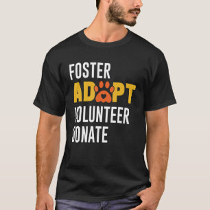 Foster adopterar frivillig Donate Rädding Djurskyd T Shirt