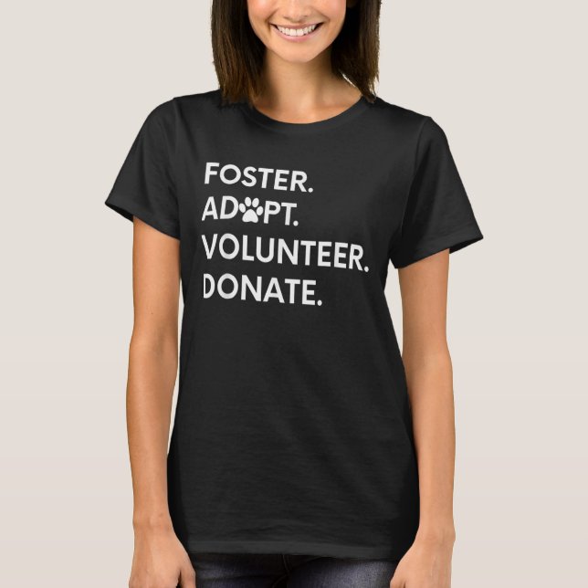 Foster adopterar frivilliga donerade djur Rädding  T Shirt (Framsida)
