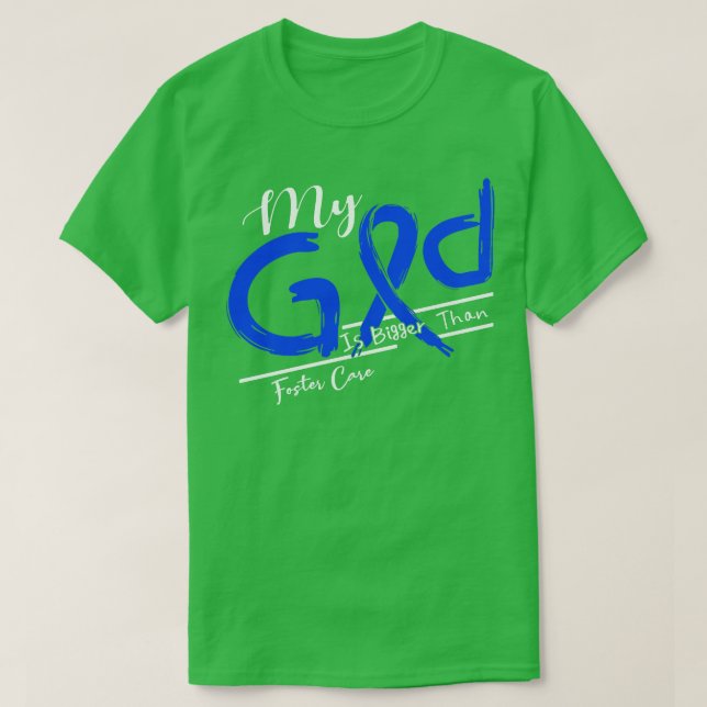 Foster Care Awareness Min Gud är starkare i detta  T Shirt (Design framsida)