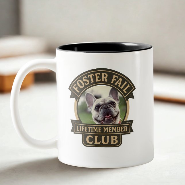 Foster Fail Club Medlem Räddnings Hund Adoption Två-Tonad Mugg (Pet Foster Failure Pet Photo coffee mug)