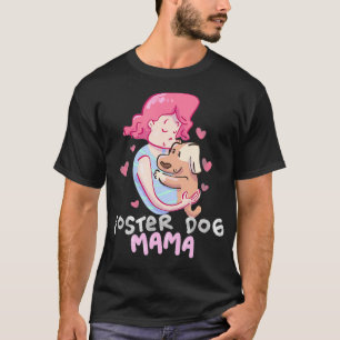 Foster Hund Mamma Gift Pet Mamma Rädda djuren Adop T Shirt