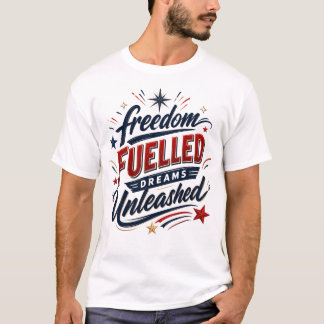 Fosterländska Drömmar Drivs Av Frihet T Shirt