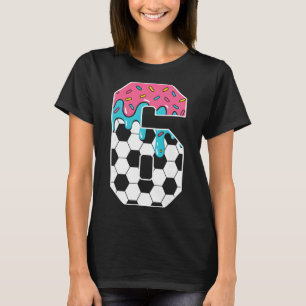 Fotboll 6 År Gammal Glass Dropp Ungdom 6-års Födel T Shirt