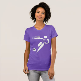 Fotboll är inte bara ett spel, det är ett sätt att t shirt