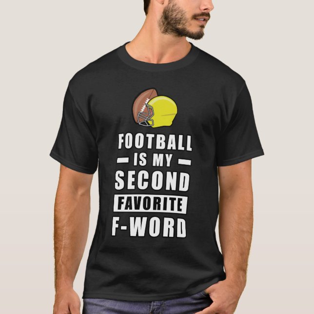 Fotboll är mitt näst favorit F - ord - Roligt T Shirt (Framsida)