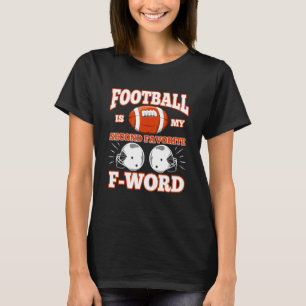 Fotboll är mitt näst favorit F-ord T Shirt