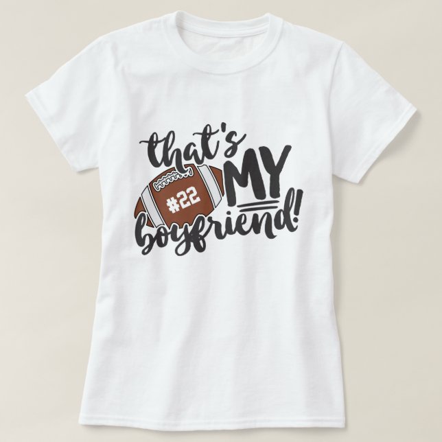 Fotboll Det är min pojkvän Nummer Matchdag T-Shirt (Design framsida)