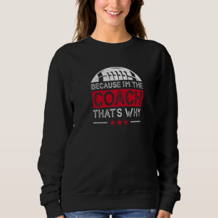 Fotboll för att jag är tränaren det är därför t shirt