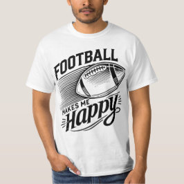 Fotboll gör mig lycklig t shirt