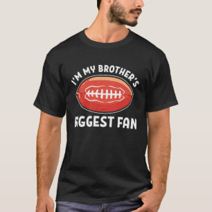 Fotboll I M min broder S Biggest Fläkt T Shirt