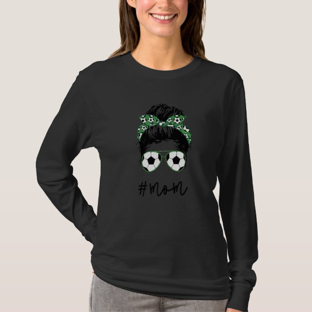 Fotboll Mamma Messy Bun Aviator Glass Ocer Mor T Shirt (Framsida)