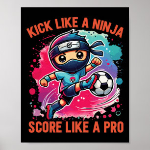 Fotboll Ninja Spark som en ninja Gör mål som ett p Poster