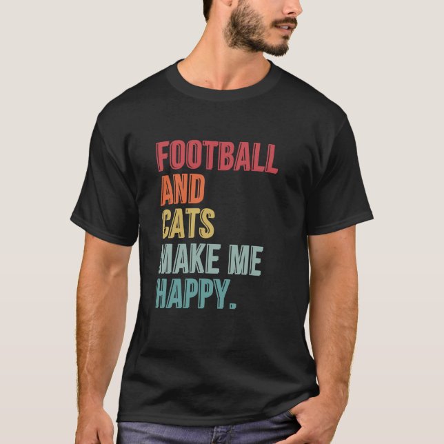 Fotboll och katt gör mig till Lycklig - roligt att T Shirt (Framsida)