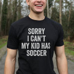 Fotboll, överordnad sittare Mamma Pappa Funny T Shirt<br><div class="desc">Visa upp kärlek för fotboll med den här unika designen! Förlåt att jag inte kan det,  min unge har Ocer!" Perfektens gåva till mammor och pappor på jul eller födelsedag.</div>