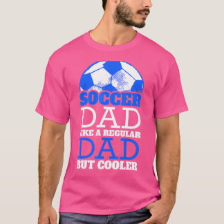 Fotboll Pappa som en vanlig Pappa men kolare T Shirt