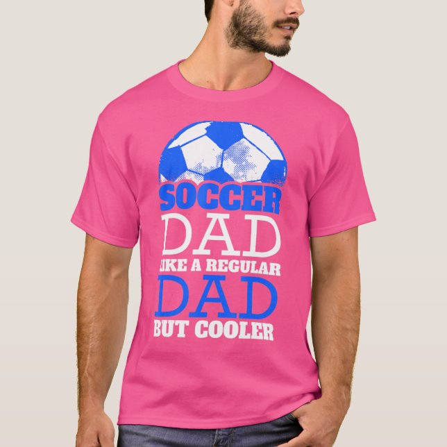 Fotboll Pappa som en vanlig Pappa men kolare T Shirt (Framsida)