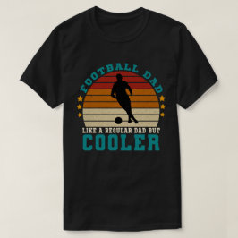 Fotboll Pappa som en vanlig Pappa men kolare T Shirt