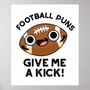 Fotboll Puns Ge Me a Kick Funny Sport Pun Poster