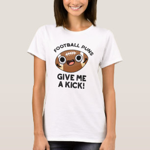 Fotboll Puns Ge Me a Kick Funny Sport Pun T Shirt