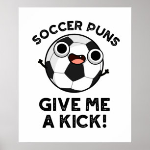 Fotboll Puns Ge Me a Kick Funny Sports Pun Poster