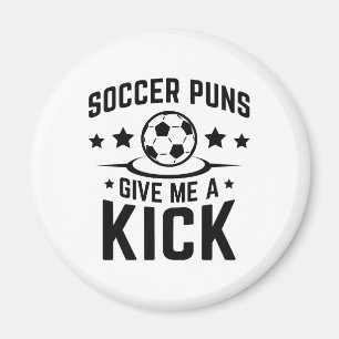 Fotboll Puns Ge Me A Kick Magnet
