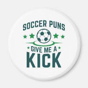 Fotboll Puns Ge Me A Kick Magnet
