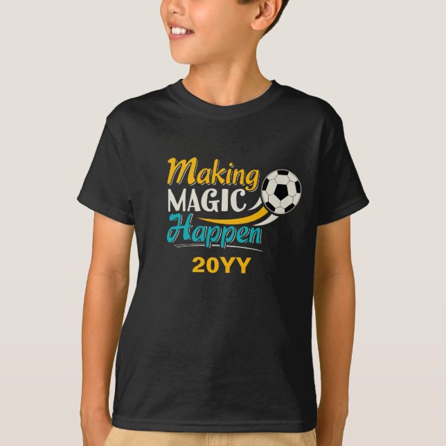 Fotboll Skapar magic Happen T Shirt (Framsida)