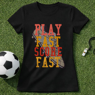 Fotboll Spela Snabbt Gör Mål Snabbt Citat T Shirt