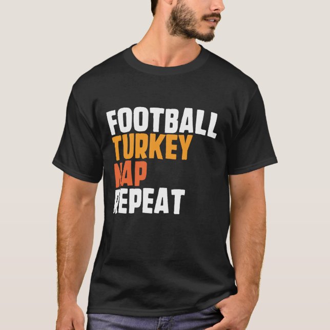 Fotboll Turkiet Nap Repetera Thanksgiving Say T Shirt (Framsida)