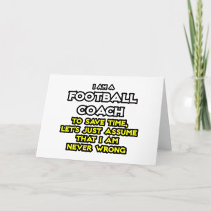 Fotbollscoach...antar att jag aldrig har fel. kort