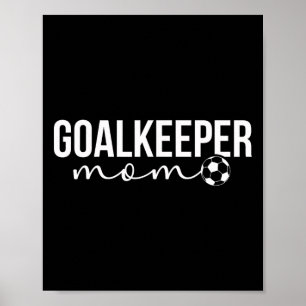Fotbollsmålvakt Mamma Till En Fotbollsmålvakt Mor Poster