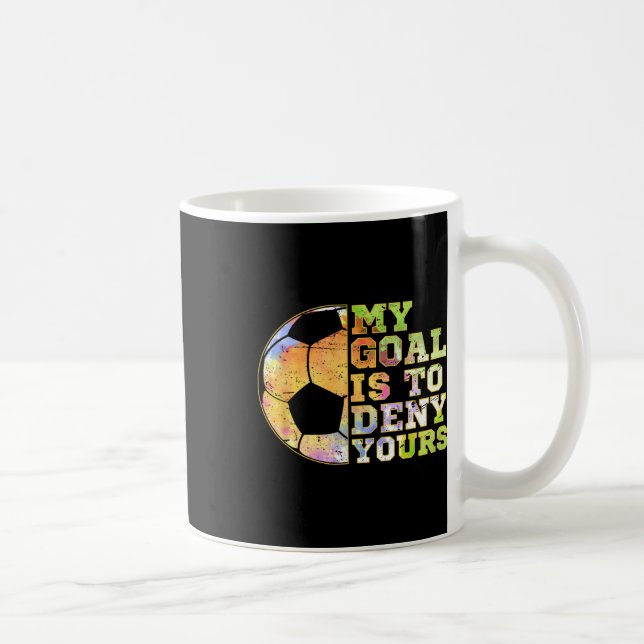 Fotbollsmålvakter Mitt mål är att förneka din Målv Kaffemugg (Höger)