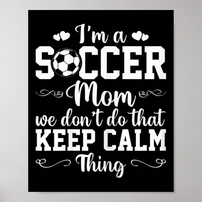 Fotbollsmamma Vi Gör Inte Så Keep Calm Sak Poster (Framsidan)