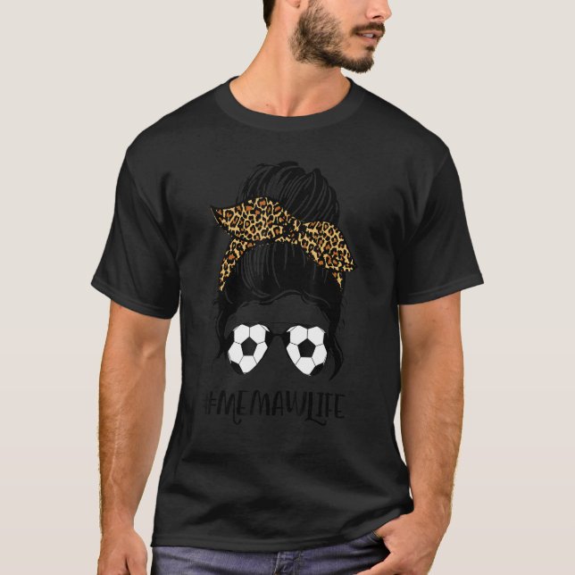 Fotbollsmatchen Life Messy Bun Hair Leopard Skriv  T Shirt (Framsida)