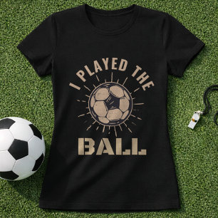 Fotbollsspelare Försvarare Jag Spelade Bollen Cita T Shirt