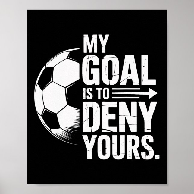 Fotbollsspelare Mitt mål är att förneka Ditt Målva Poster (Framsidan)