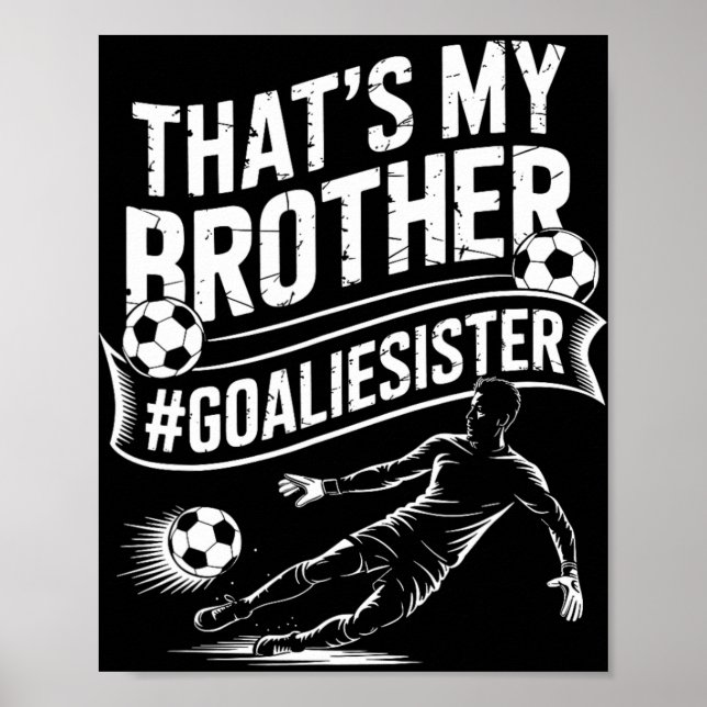 Fotbollsspelare Team Och Målvakt, Det är Min Bror Poster (Framsidan)